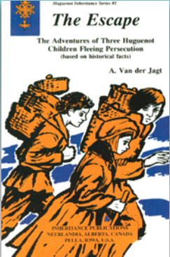 The Escape: The Adventures of Three Huguenot Children Fleeing Persecution