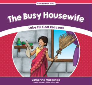 Stories from Jesus - The Busy Housewife