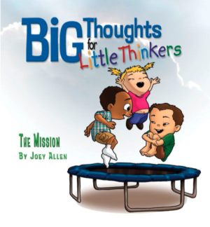 Big Thoughts for Little Thinkers: The Mission