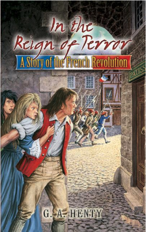 In the Reign of Terror: A Story of the French Revolution