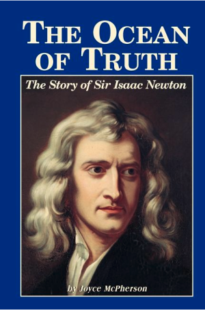 The Ocean Of Truth: The Story Of Sir Isaac Newton