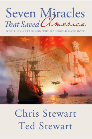 Seven Miracles That Saved America: Why They Matter and Why We Should Have Hope