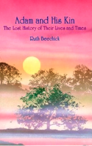 Adam and His Kin: The Lost History of Their Lives and Times