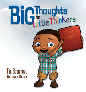 Big Thoughts for Little Thinkers: The Scripture