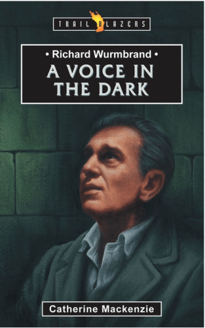Richard Wurmbrand: A Voice in the Dark (Trail Blazers)