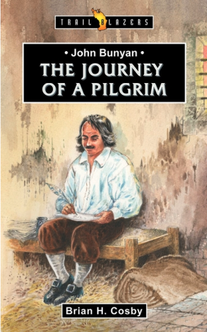 John Bunyan: Journey of a Pilgrim (Trail Blazers)