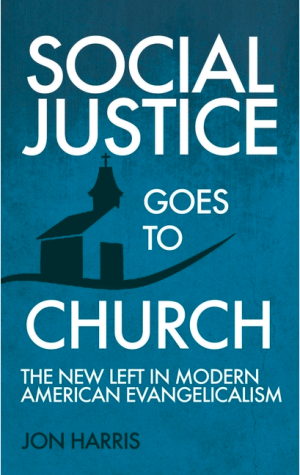 Social Justice Goes To Church: The New Left in Modern American Evangelicalism