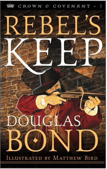 Rebel's Keep (Crown & Covenant, Book 3)