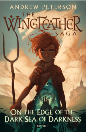 On the Edge of the Dark Sea of Darkness (The Wingfeather Saga Book 1)
