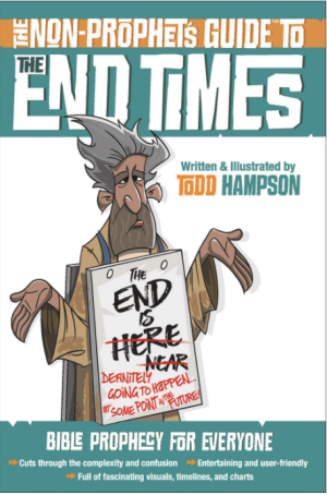 The Non-Prophet's Guide to the End Times: Bible Prophecy for Everyone (Non-Prophet's Guide)