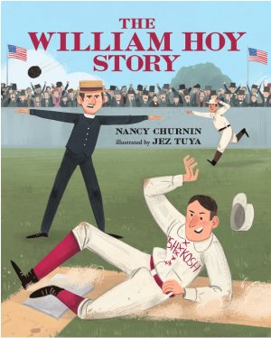 The William Hoy Story: How a Deaf Baseball Player Changed the Game