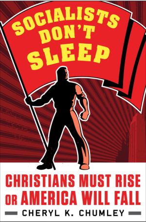 Socialists Don't Sleep: Christians Must Rise or America Will Fall