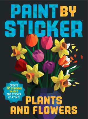Paint by Sticker: Plants and Flowers : Create 12 Stunning Images One Sticker at a Time!
