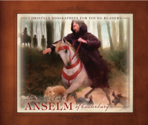 Anselm of Canterbury - Christian Biographies for Young Readers