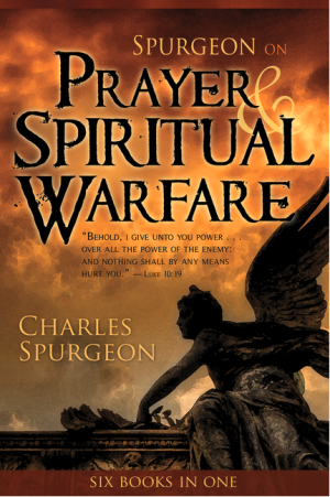 Spurgeon on Prayer & Spiritual Warfare