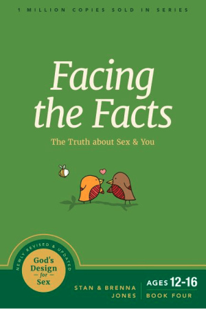 Facing the Facts: The Truth about Sex and You (God's Design for Sex #4)