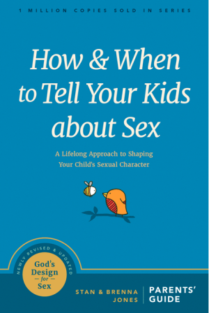 How and When to Tell Your Kids about Sex: A Lifelong Approach to Shaping Your Child's Sexual Character (God's Design for Sex)
