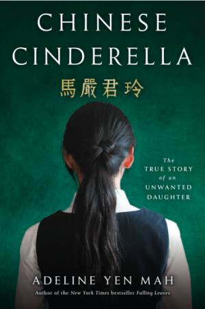 Chinese Cinderella: The True Story of an Unwanted Daughter
