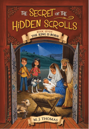 The Secret of the Hidden Scrolls: The King Is Born, Book 7