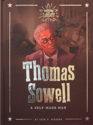 Thomas Sowell: A Self-Made Man (Heroes of Liberty)