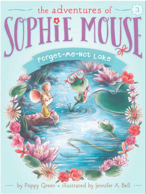Forget-Me-Not Lake (Adventures of Sophie Mouse #3)