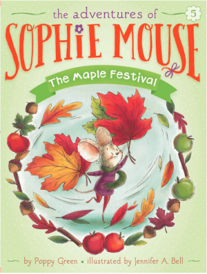 The Maple Festival (Adventures of Sophie Mouse #5)
