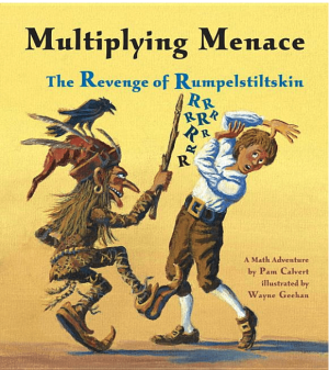 Multiplying Menace: The Revenge of Rumpelstiltskin
