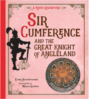 Sir Cumference: And the Great Knight of Angleland