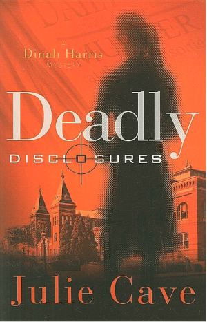 Deadly Disclosures: A Dinah Harris Mystery