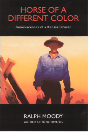 Horse of a Different Color: Reminiscences of a Kansas Drover (Little Britches #8)