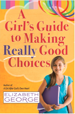 A Girl's Guide to Making Really Good Choices