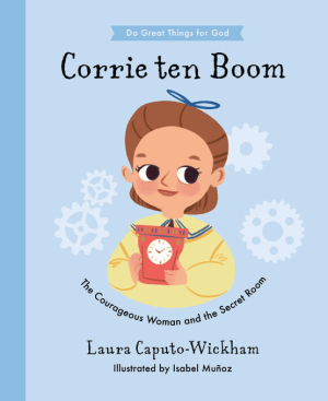 Corrie ten Boom : The Courageous Woman and The Secret Room