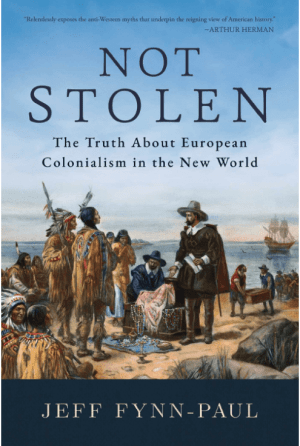 Not Stolen: The Truth About European Colonialism in the New World