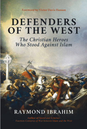 Defenders of the West : The Christian Heroes Who Stood Against Islam