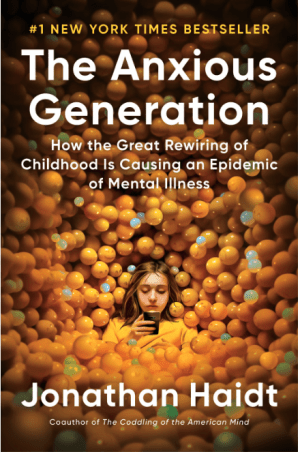 The Anxious Generation : How the Great Rewiring of Childhood Is Causing an Epidemic of Mental Illness