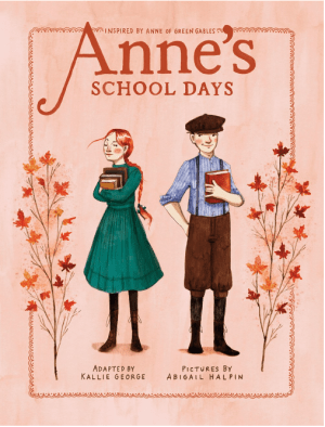Anne's School Days: Inspired by Anne of Green Gables (An Anne Chapter Book)