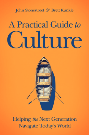A Practical Guide to Culture: Helping the Next Generation Navigate Today's World