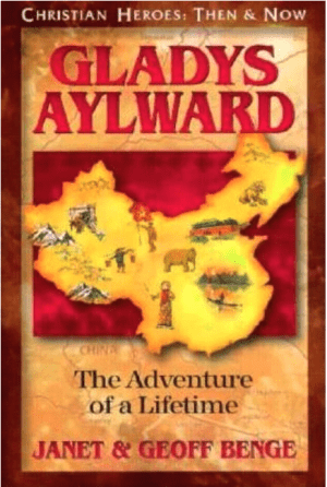 Gladys Aylward: The Adventure of a Lifetime (Christian Heroes: Then & Now)