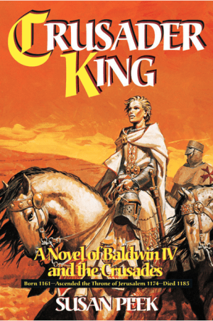 Crusader King: A Novel of Baldwin IV and the Crusades