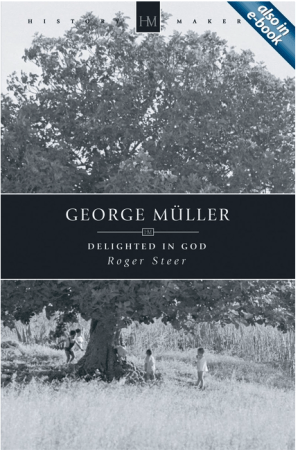 George Müller: Delighted in God
