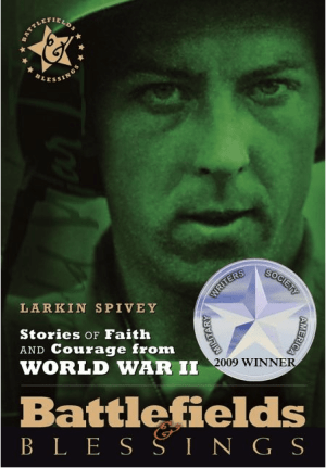 Stories of Faith and Courage from World War II (Battlefields & Blessings)
