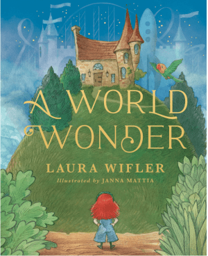 A World Wonder: A Story of Big Dreams, Amazing Adventures, and the Little Things that Matter Most