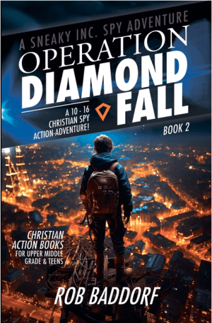 Operation Diamond Fall: A 10 - 16 Christian Spy Action-Adventure! (A Sneaky Inc. Spy Adventure #2)