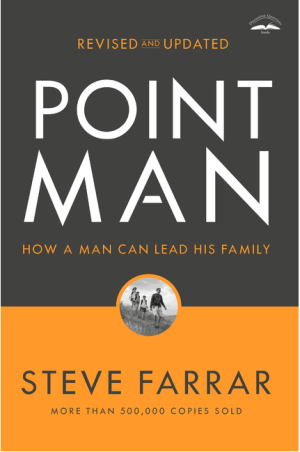 Point Man, Revised and Updated: How a Man Can Lead His Family