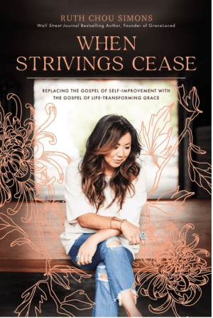 When Strivings Cease: Replacing the Gospel of Self-Improvement with the Gospel of Life-Transforming Grace