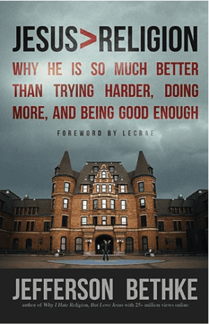Jesus > Religion: Why He Is So Much Better Than Trying Harder, Doing More, and Being Good Enough