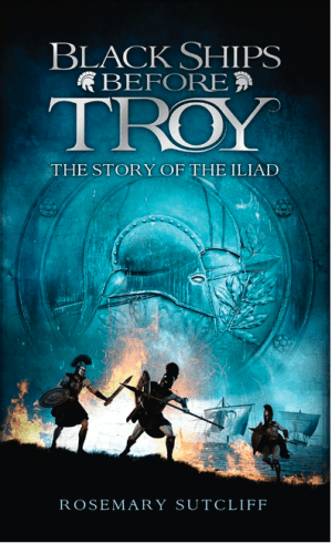 Black Ships Before Troy: The Story of the Iliad