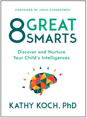8 Great Smarts: Discover and Nurture Your Child's Intelligences